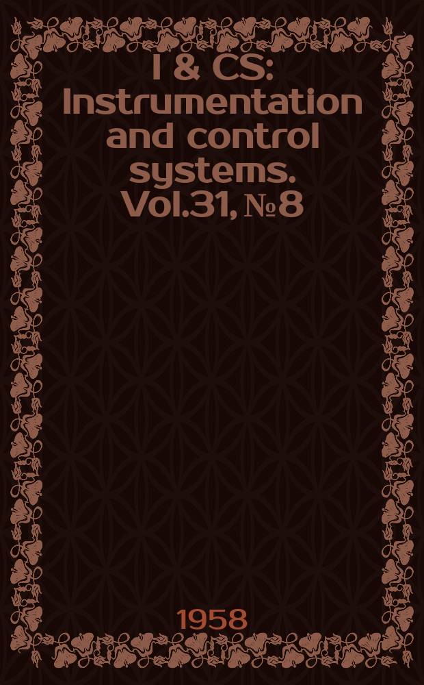 I & CS : Instrumentation and control systems. Vol.31, №8