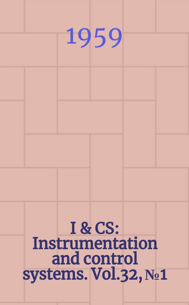 I & CS : Instrumentation and control systems. Vol.32, №1