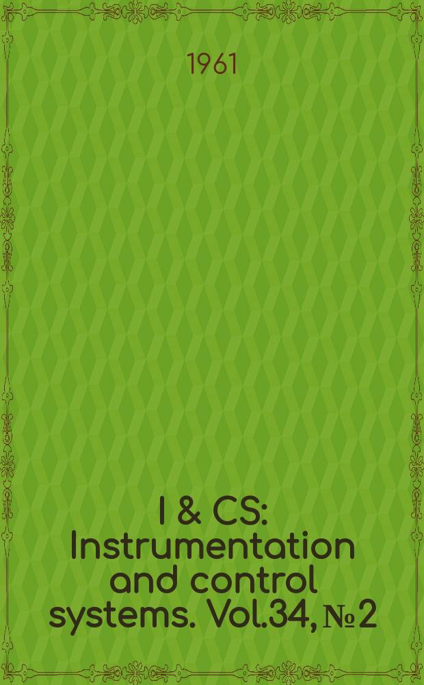 I & CS : Instrumentation and control systems. Vol.34, №2