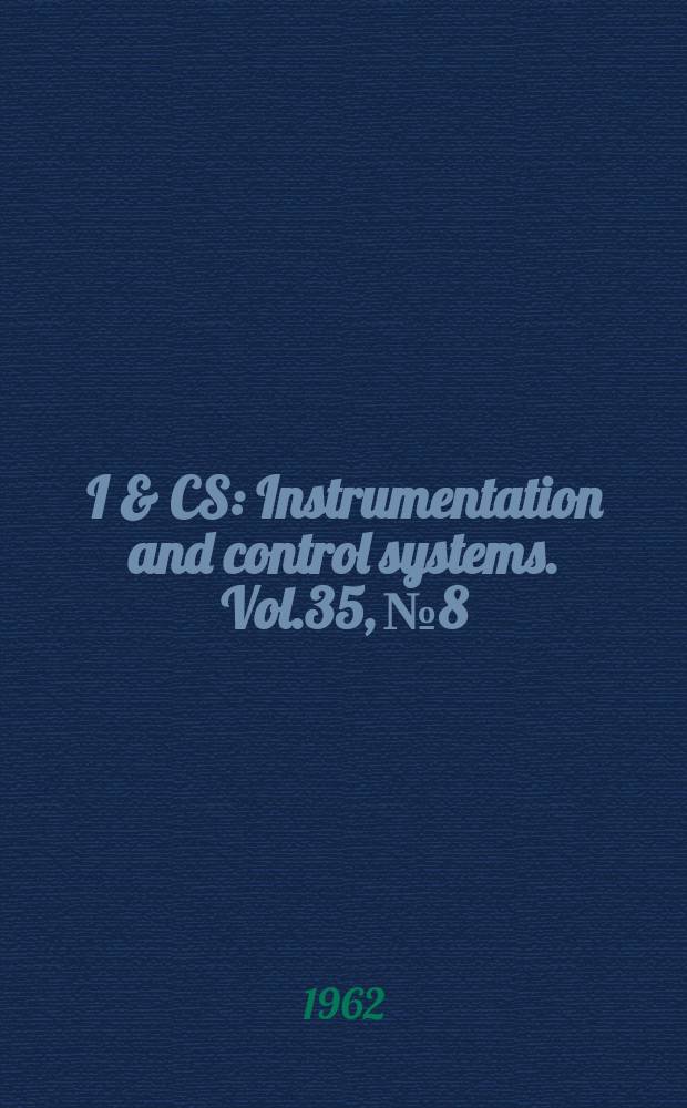 I & CS : Instrumentation and control systems. Vol.35, №8
