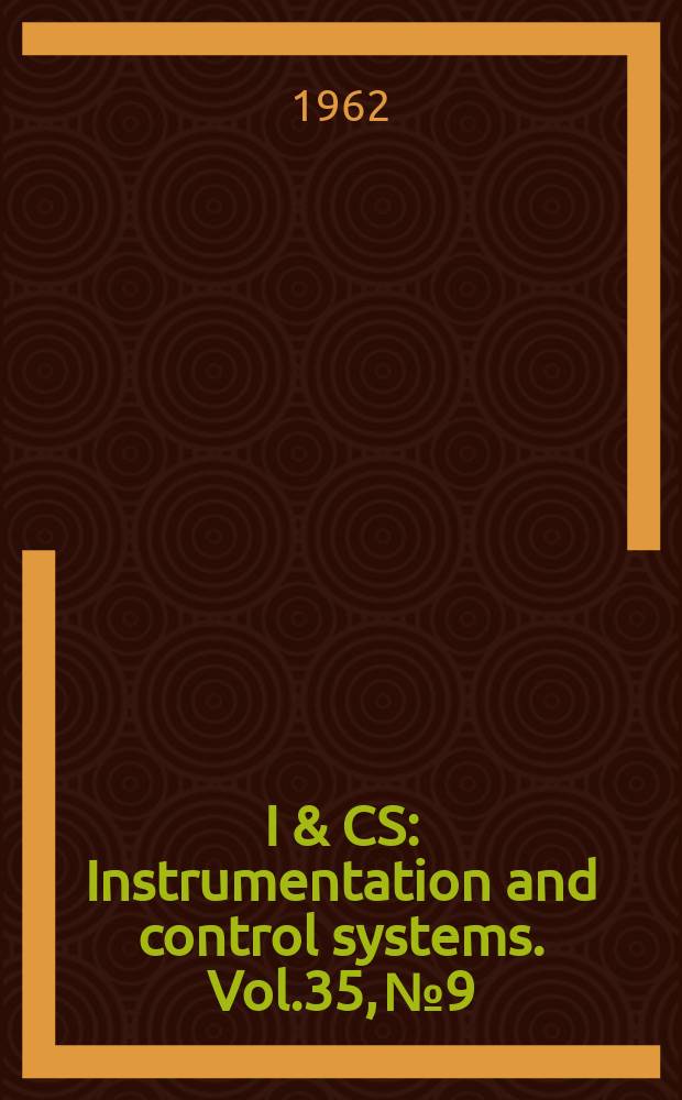 I & CS : Instrumentation and control systems. Vol.35, №9