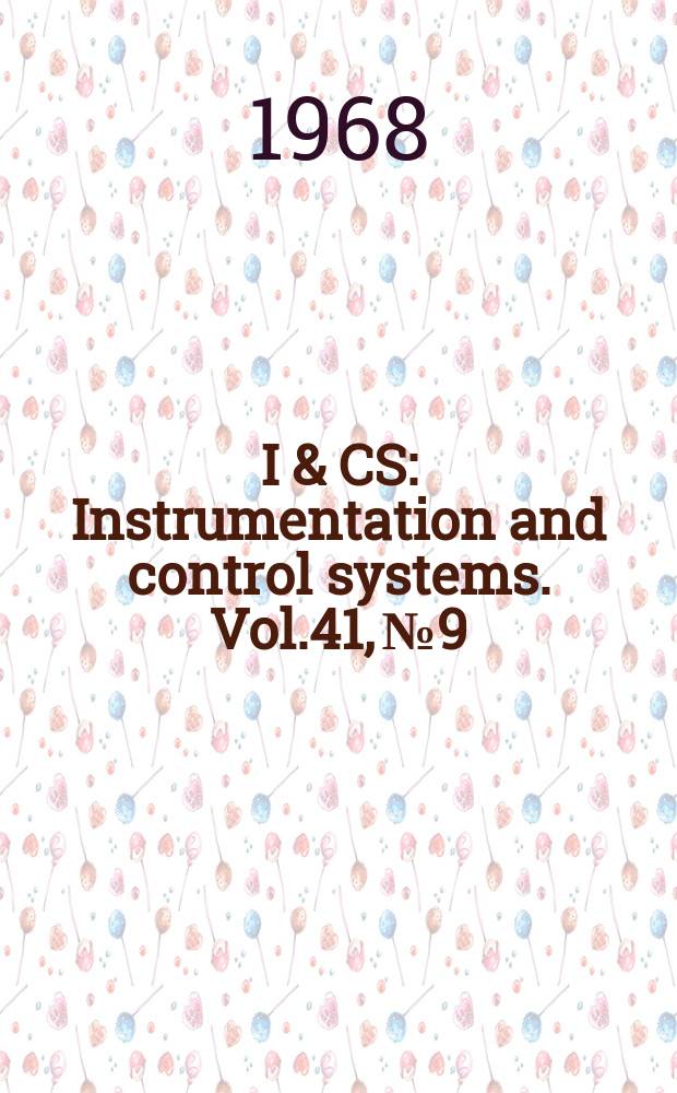 I & CS : Instrumentation and control systems. Vol.41, №9