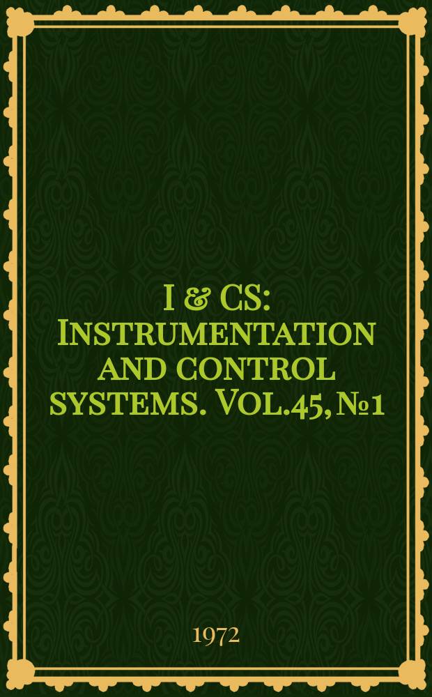 I & CS : Instrumentation and control systems. Vol.45, №1