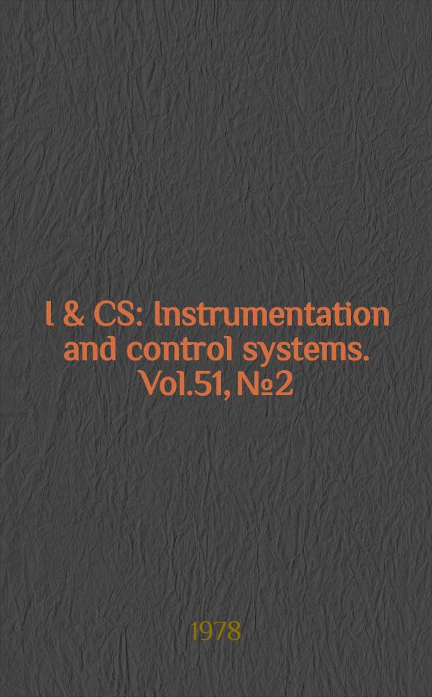 I & CS : Instrumentation and control systems. Vol.51, №2