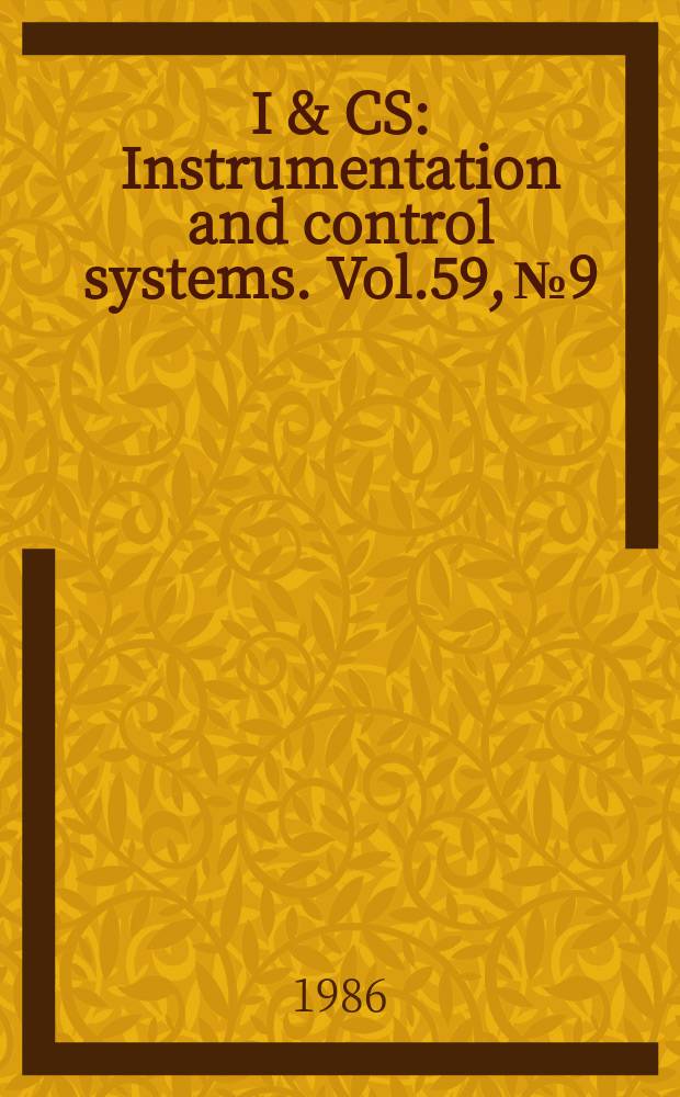 I & CS : Instrumentation and control systems. Vol.59, №9
