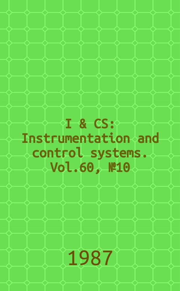 I & CS : Instrumentation and control systems. Vol.60, №10