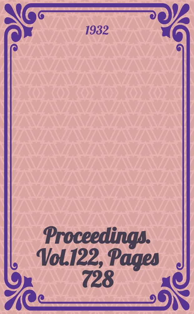 Proceedings. Vol.122, Pages 728
