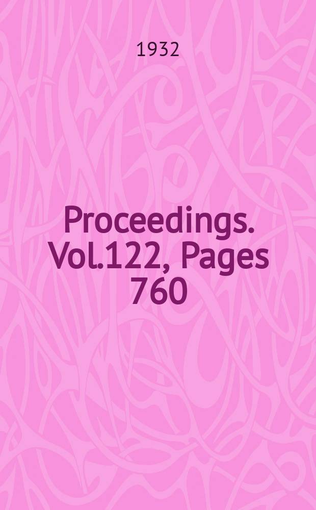 Proceedings. Vol.122, Pages 760