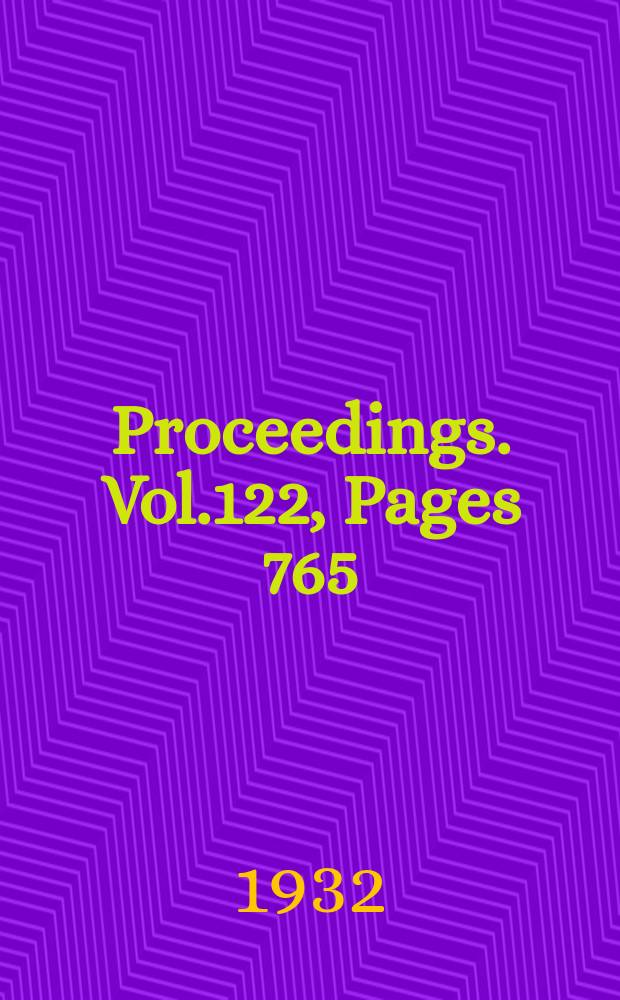 Proceedings. Vol.122, Pages 765