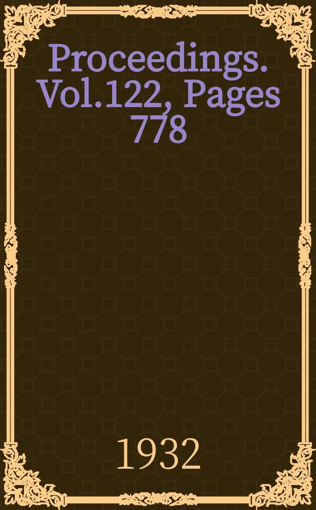 Proceedings. Vol.122, Pages 778