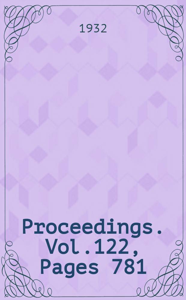 Proceedings. Vol.122, Pages 781