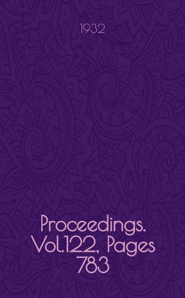 Proceedings. Vol.122, Pages 783