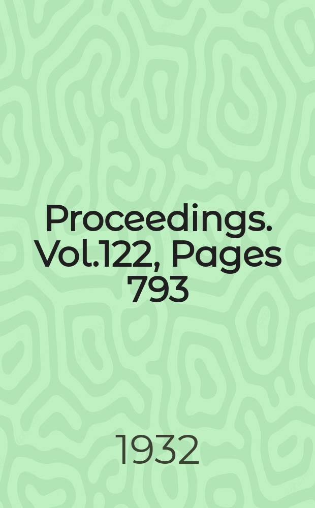 Proceedings. Vol.122, Pages 793