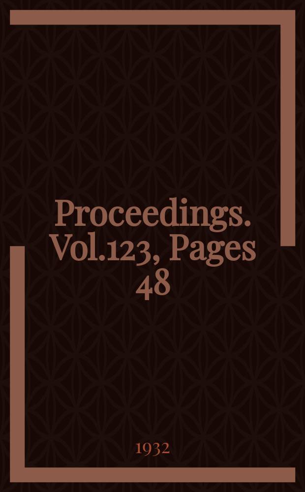 Proceedings. Vol.123, Pages 48