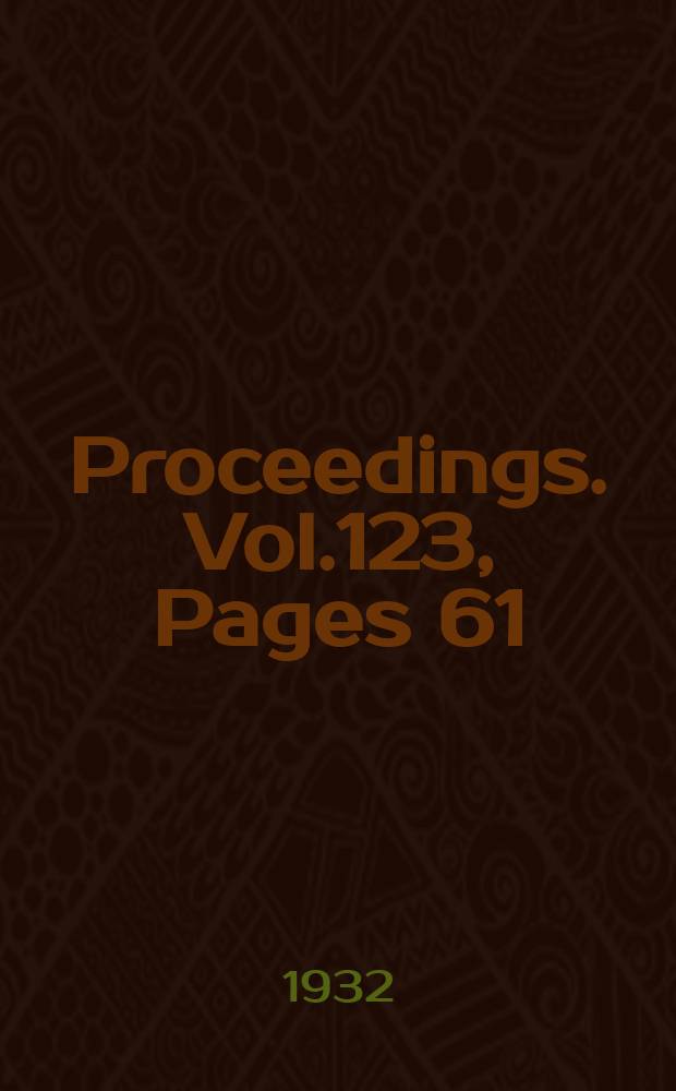 Proceedings. Vol.123, Pages 61