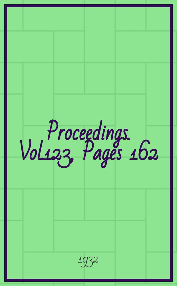Proceedings. Vol.123, Pages 162