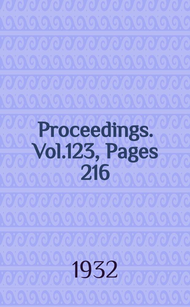 Proceedings. Vol.123, Pages 216