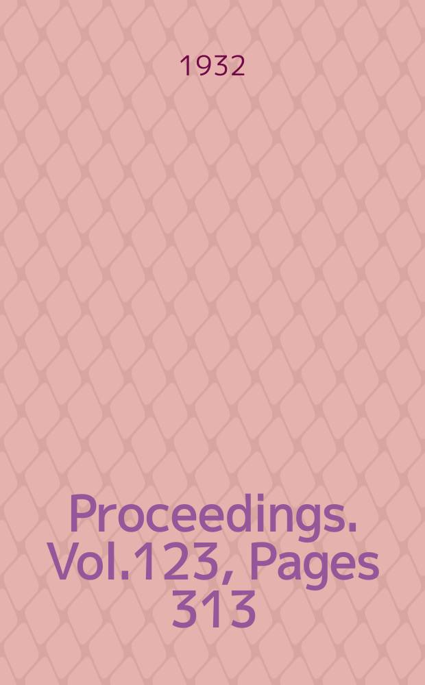 Proceedings. Vol.123, Pages 313