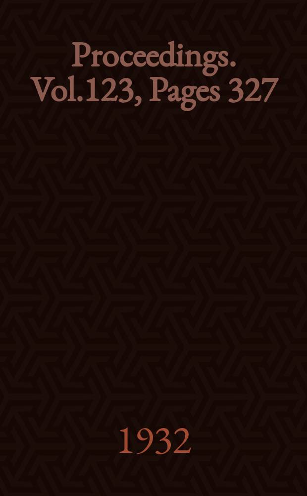 Proceedings. Vol.123, Pages 327