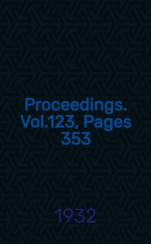 Proceedings. Vol.123, Pages 353