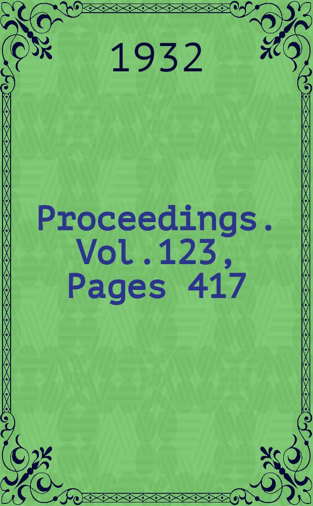 Proceedings. Vol.123, Pages 417