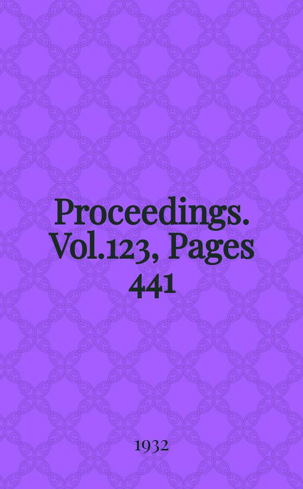 Proceedings. Vol.123, Pages 441