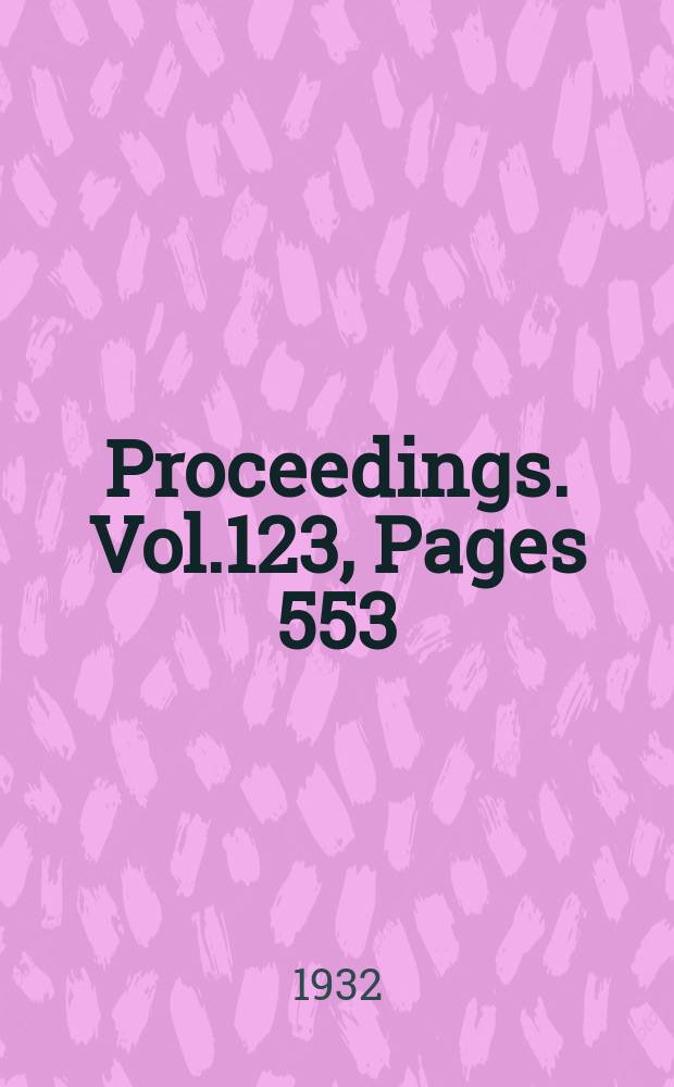 Proceedings. Vol.123, Pages 553