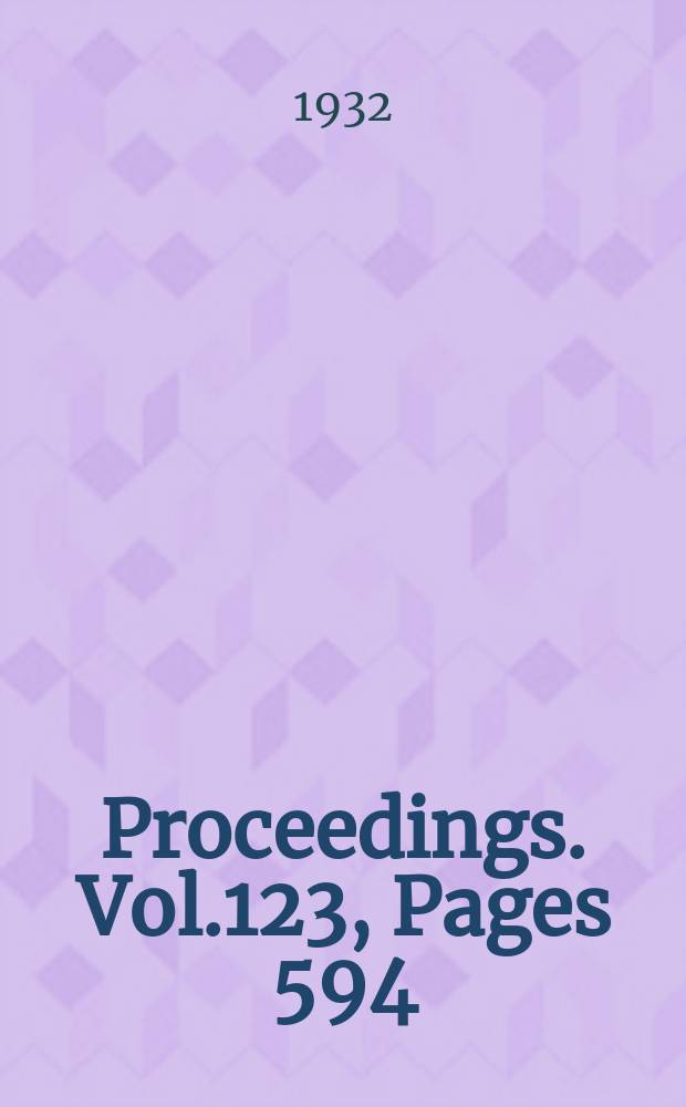Proceedings. Vol.123, Pages 594
