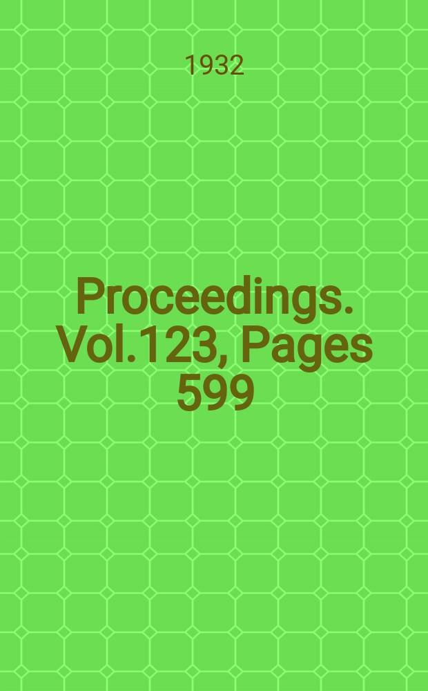 Proceedings. Vol.123, Pages 599