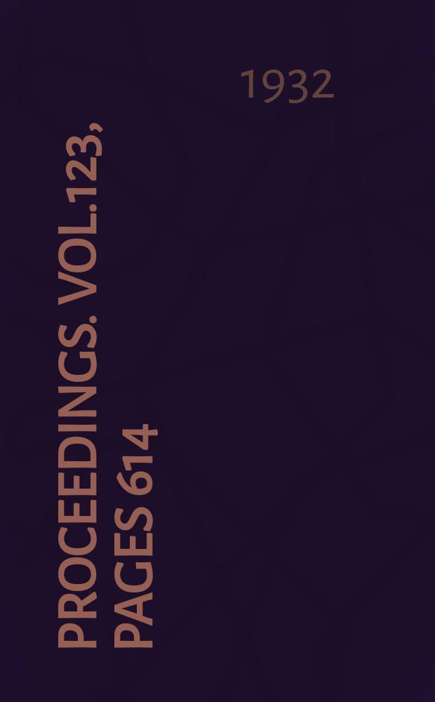 Proceedings. Vol.123, Pages 614