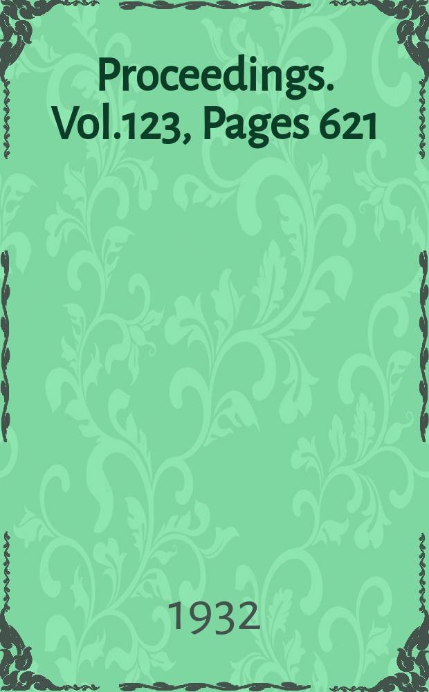 Proceedings. Vol.123, Pages 621
