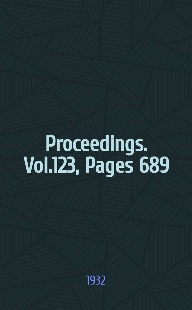 Proceedings. Vol.123, Pages 689
