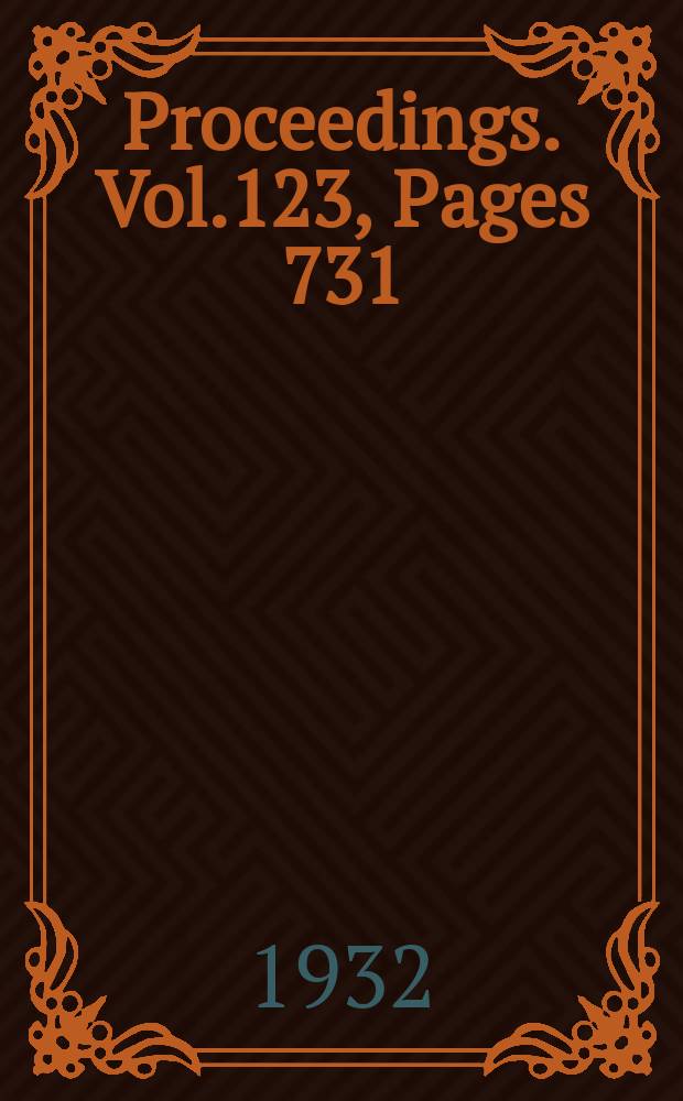 Proceedings. Vol.123, Pages 731