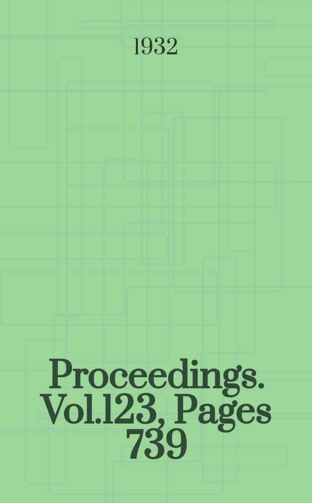 Proceedings. Vol.123, Pages 739