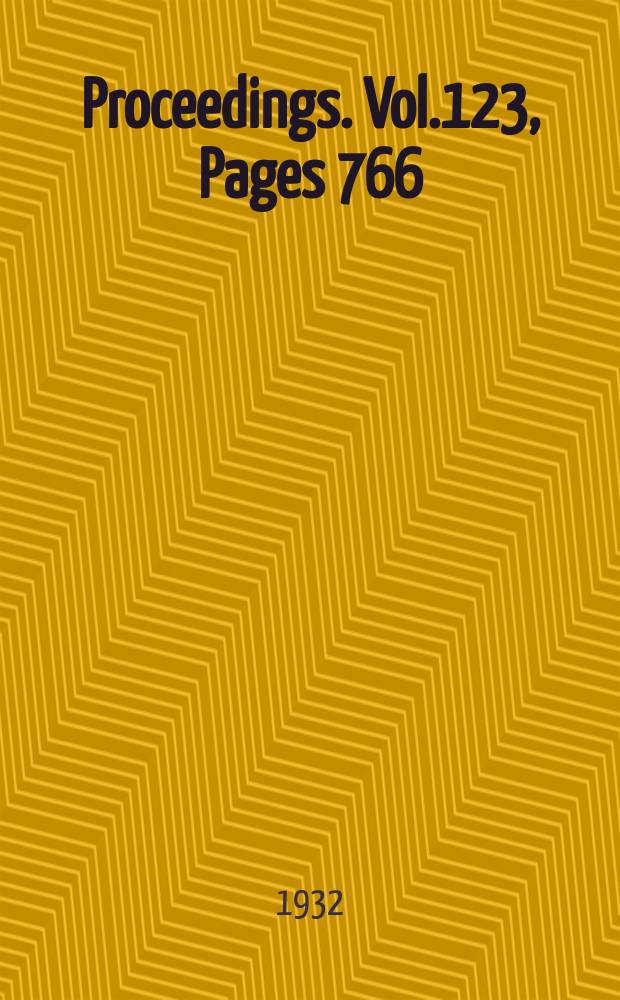 Proceedings. Vol.123, Pages 766