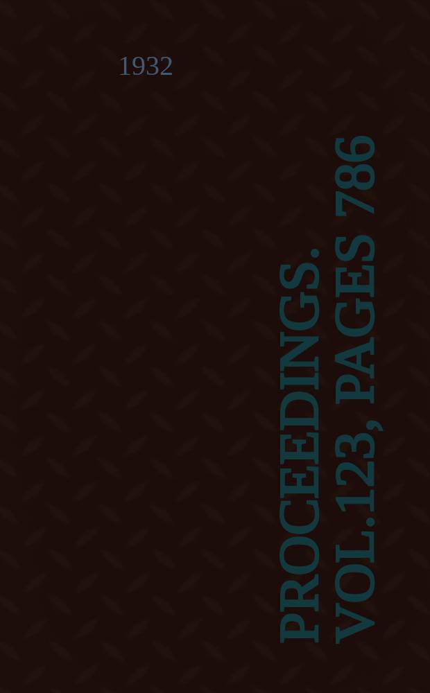 Proceedings. Vol.123, Pages 786