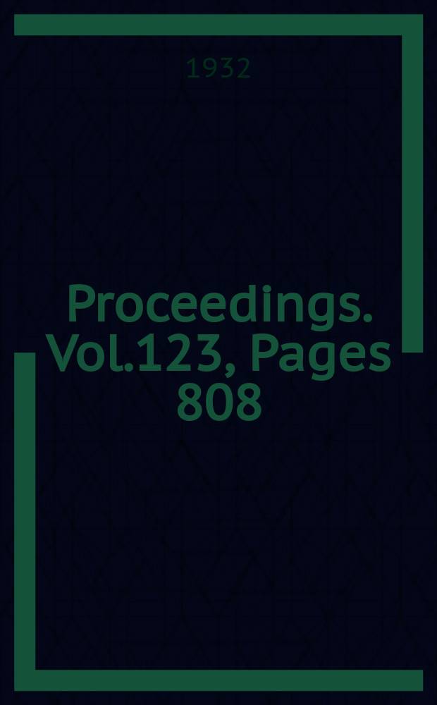 Proceedings. Vol.123, Pages 808