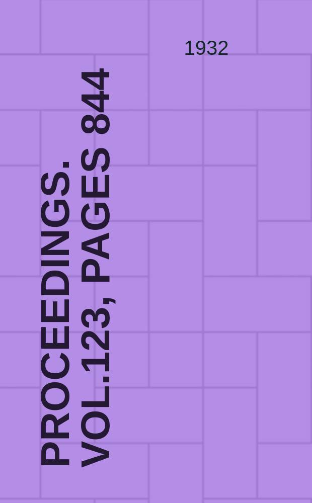 Proceedings. Vol.123, Pages 844