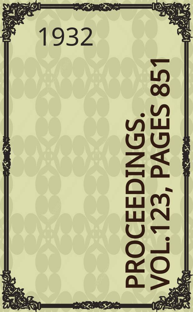 Proceedings. Vol.123, Pages 851