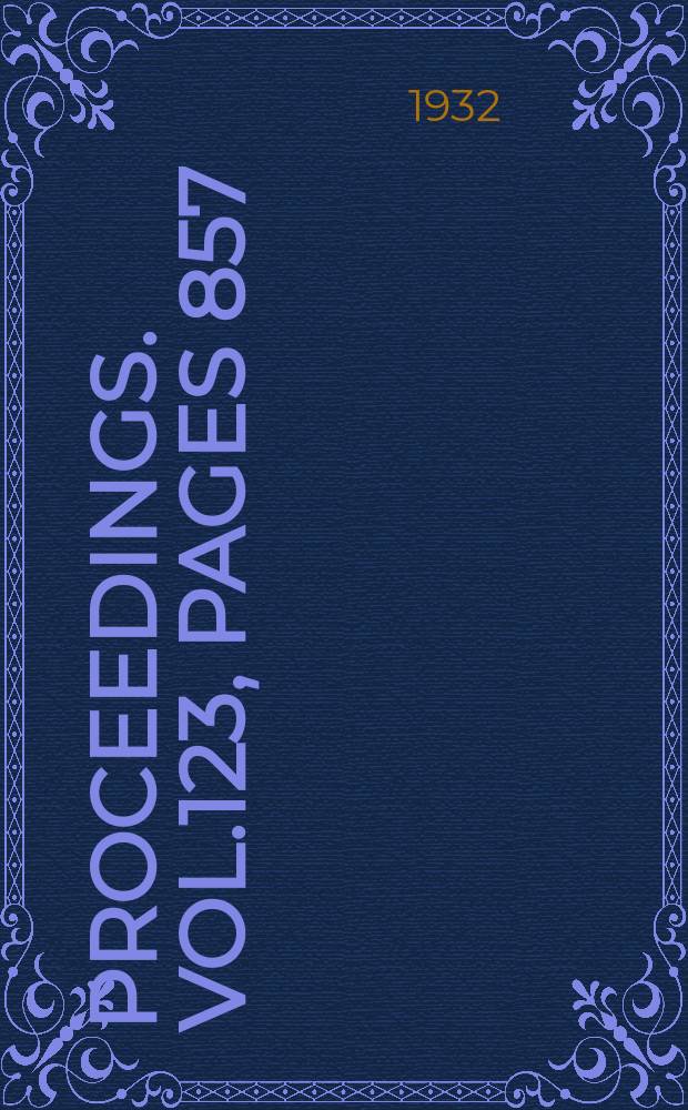 Proceedings. Vol.123, Pages 857