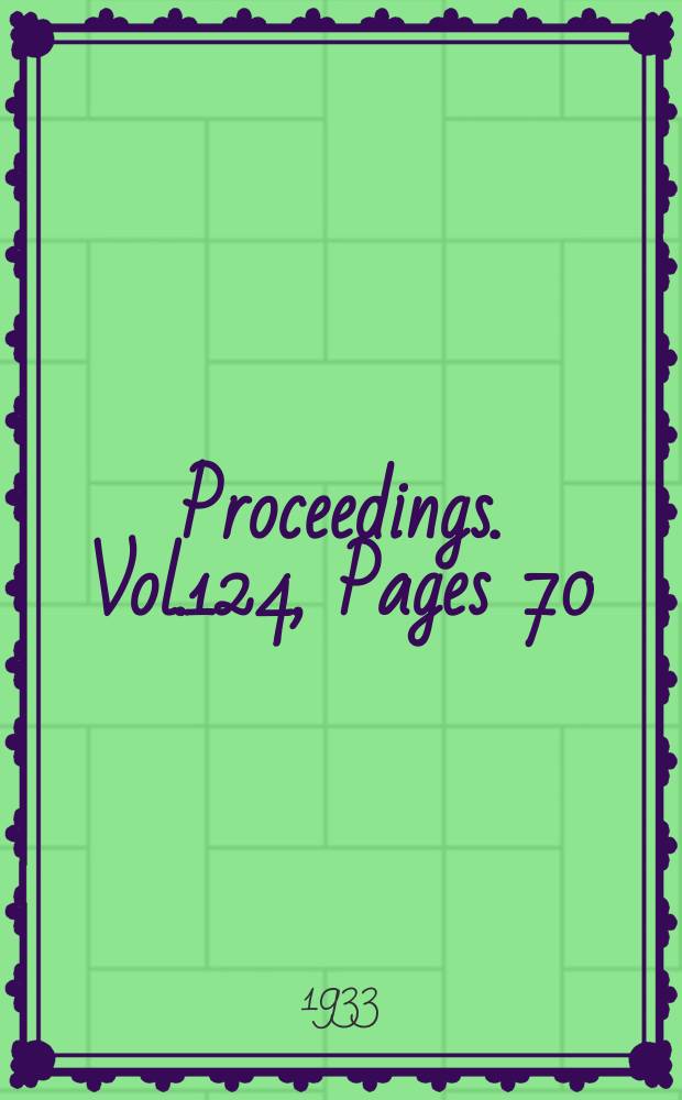 Proceedings. Vol.124, Pages 70