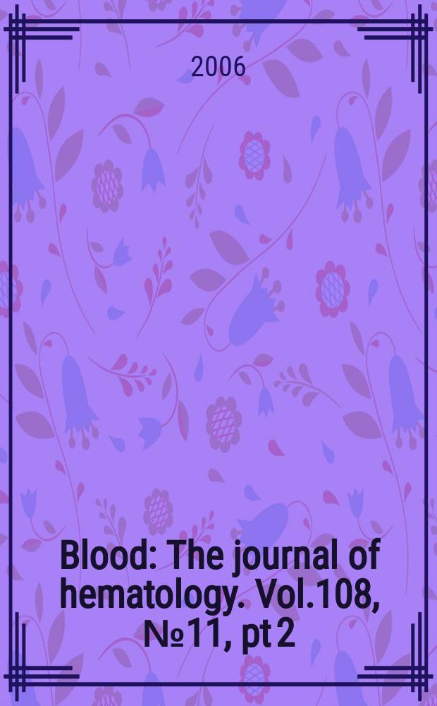 Blood : The journal of hematology. Vol.108, №11, pt 2