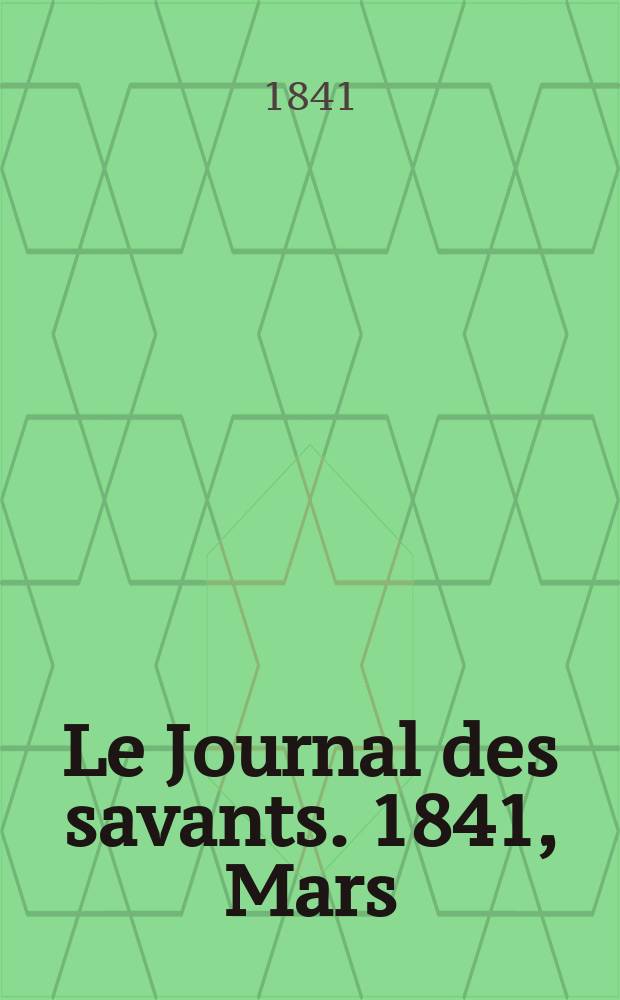 Le Journal des savants. 1841, Mars