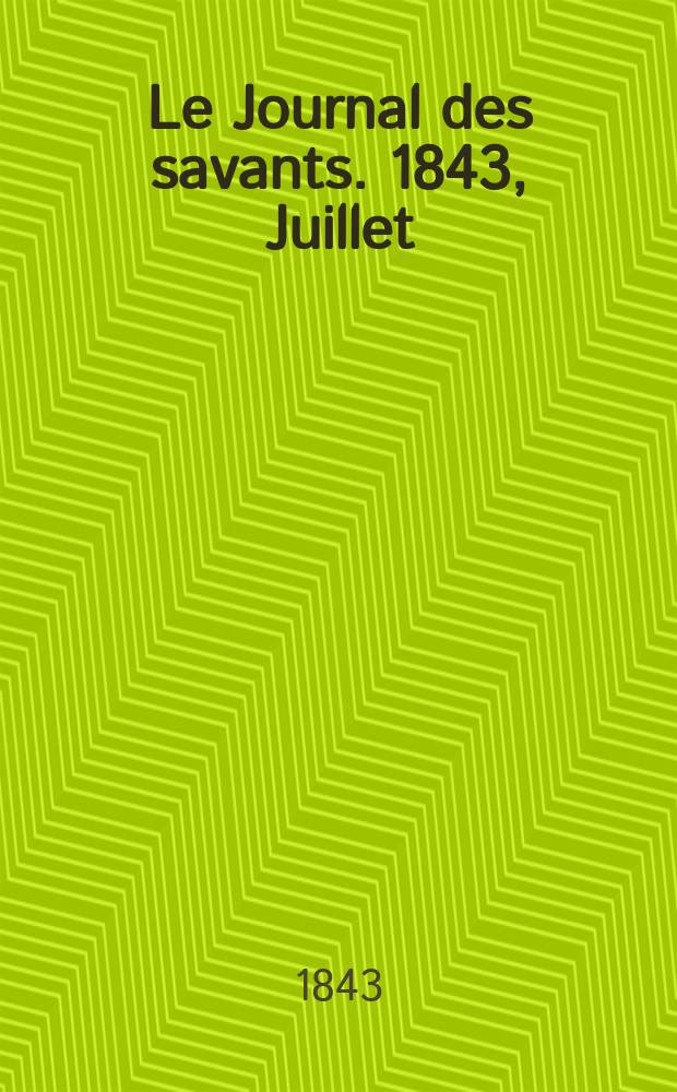 Le Journal des savants. 1843, Juillet