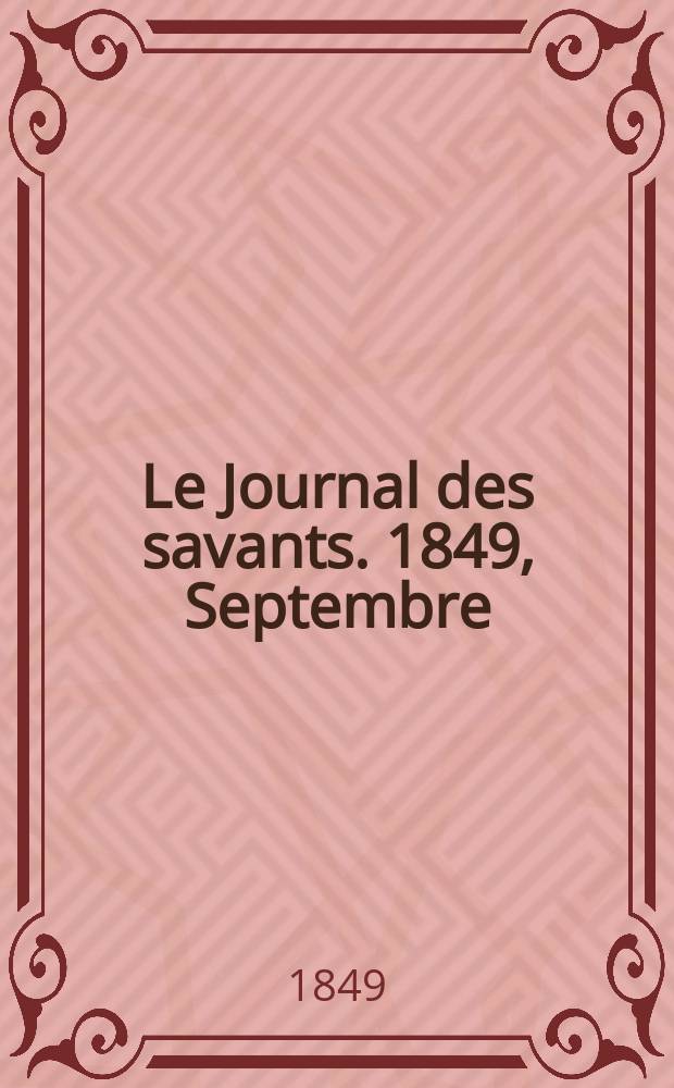 Le Journal des savants. 1849, Septembre