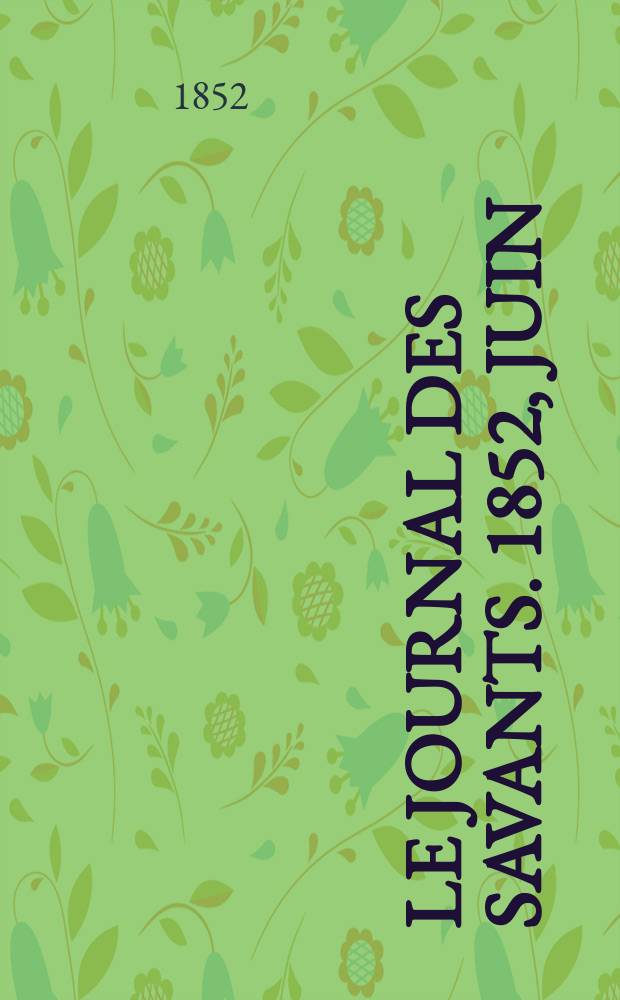 Le Journal des savants. 1852, Juin