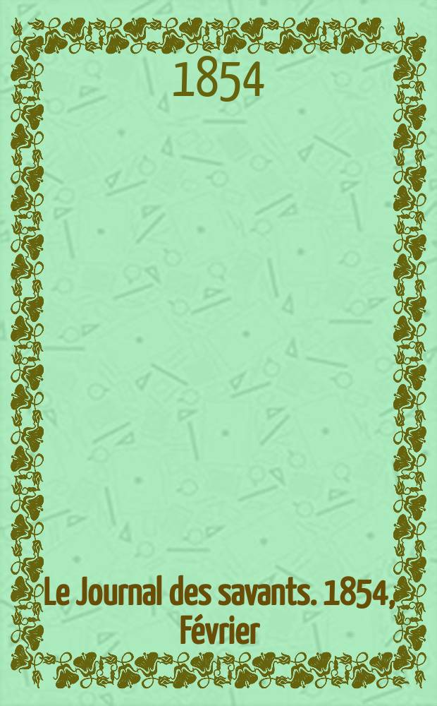 Le Journal des savants. 1854, Février