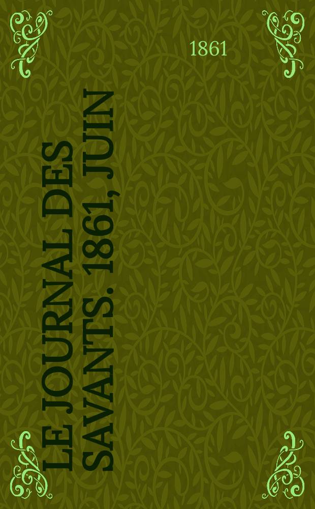 Le Journal des savants. 1861, Juin