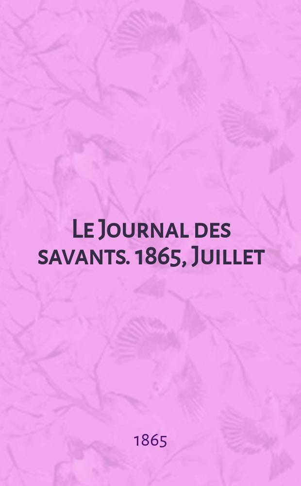 Le Journal des savants. 1865, Juillet