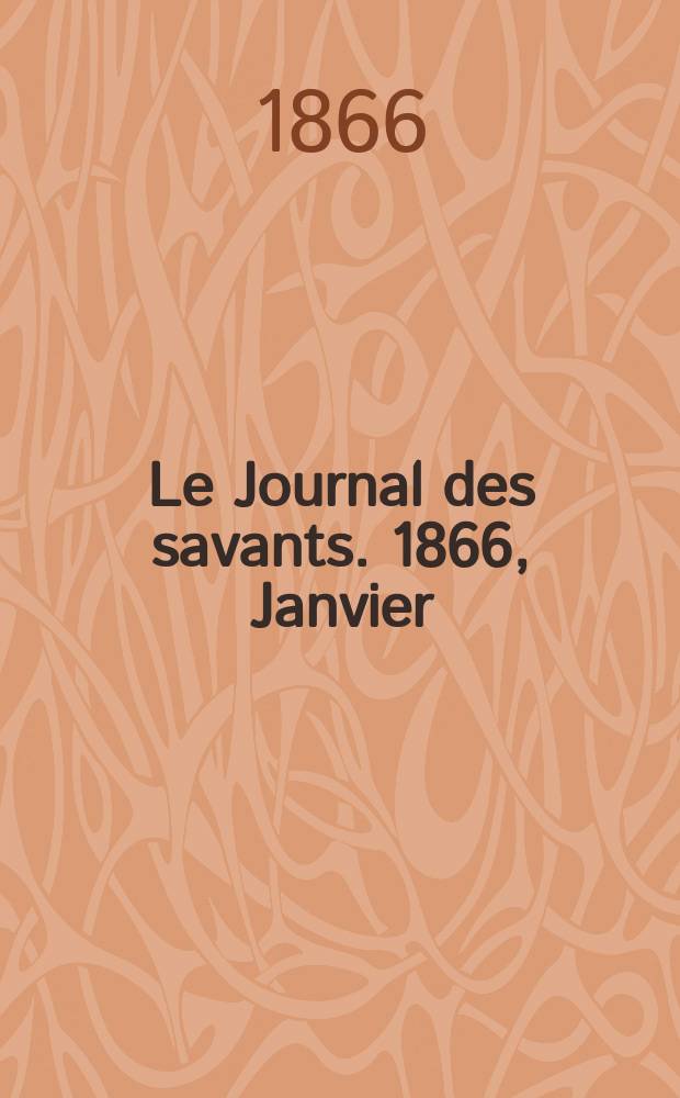 Le Journal des savants. 1866, Janvier